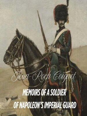 cover image of Memoirs of Captain Coignet of Napoleons Imperial Guard (1799 to 1815)
